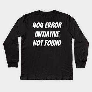 404 Error | Initiative Not Found Kids Long Sleeve T-Shirt